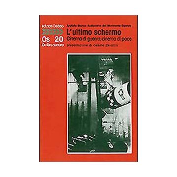L'ultimo schermo. Cinema di guerra, cinema di pace
