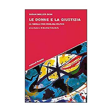 Le donne e la giustizia. La famiglia come problema politico