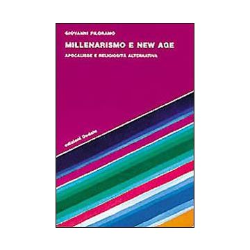 Millenarismo e New Age. Apocalisse e religiosità alternativa