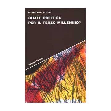 Quale politica per il Terzo millennio?