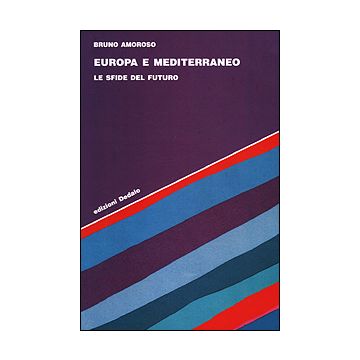 Europa e Mediterraneo. Le sfide del futuro