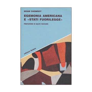 Egemonia americana e «Stati fuorilegge»