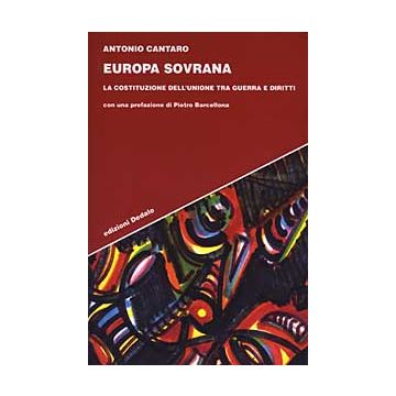 Europa sovrana. La costituzione dell'Unione tra guerra e diritti