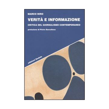 Verità e informazione. Critica del giornalismo contemporaneo