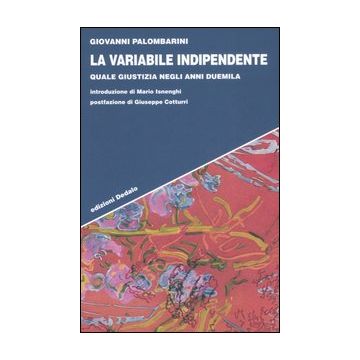 La variabile indipendente. Quale giustizia negli anni Duemila