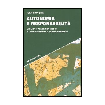 Autonomia e responsabilità. Un libro verde per medici e operatori della sanità pubblica