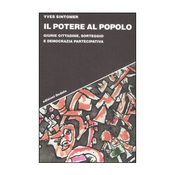 Il potere al popolo. Giurie cittadine, sorteggio e democrazia partecipativa