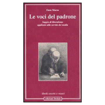 Le voci del padrone. Saggio di liberalismo applicato alla servitù dei media