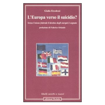 L'Europa verso il suicidio? Senza unione federale il destino degli europei è segnato