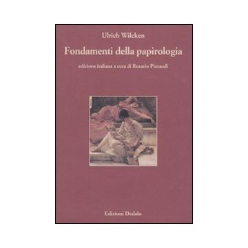 Fondamenti della papirologia. Ediz. numerata