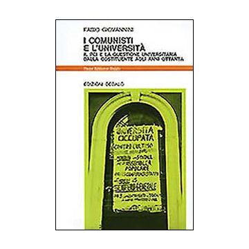 I comunisti e l'università. Il PCI e la questione universitaria dalla Costituente agli anni '80