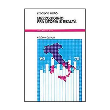 Mezzogiorno fra utopia e realtà