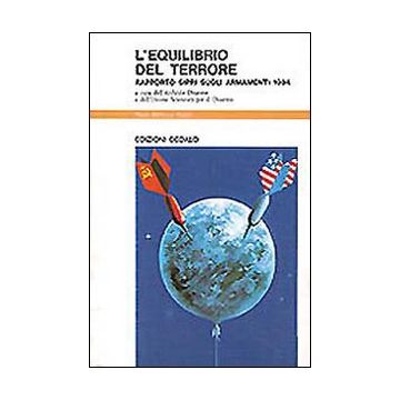 L'equilibrio del terrore. Rapporto Sipri sugli armamenti 1984