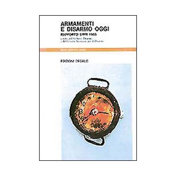 Armamenti e disarmo oggi. Rapporto Sipri 1985