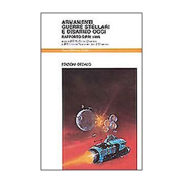 Armamenti, guerre stellari e disarmo oggi. Rapporto Sipri 1986