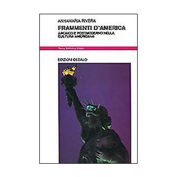 Frammenti d'America. Arcaico e postmoderno nella cultura americana