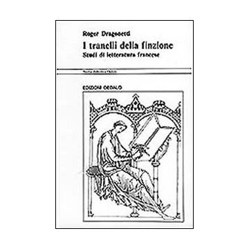 I tranelli della finzione. Studi di letteratura francese