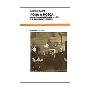 Roma a Mosca. Lo spionaggio fascista in Urss e il caso Guarnaschelli