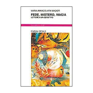 Fede, mistero, magia. Lettere a un sensitivo