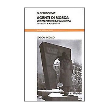 Agenti di Mosca. Lo stalinismo e la sua ombra