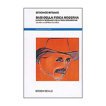 Basi della fisica moderna. La svolta neorealista nella fisica fondamentale