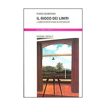 Il gioco dei limiti. L'idea di esistenza in Nietzsche