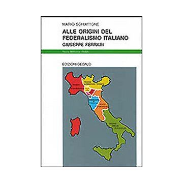 Alle origini del federalismo italiano. Giuseppe Ferrari