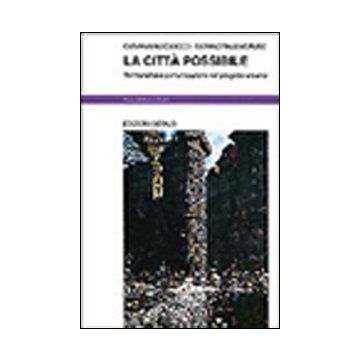 La città possibile. Territorialità e comunicazione nel progetto urbano