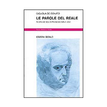 Le parole del reale. Ricerche sulla prosa di Carlo Levi