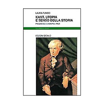 Kant. Utopia e senso della storia. Progresso, cosmopoli, pace