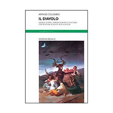 Il diavolo. Genesi, storia, orrori di un mito cristiano che avversa la società di giustizia