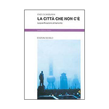 La città che non c'è. La pianificazione al tramonto