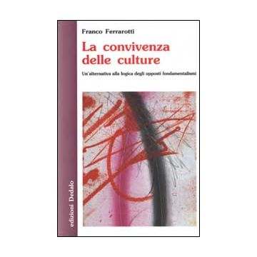 La convivenza delle culture. Un'alternativa alla logica degli opposti fondamentalismi