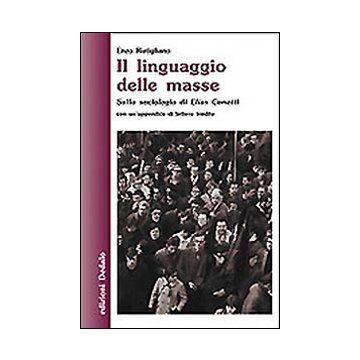 Il linguaggio delle masse. Sulla sociologia di Elias Canetti