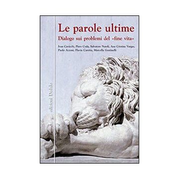 Le parole ultime. Dialogo sui problemi del «fine vita»