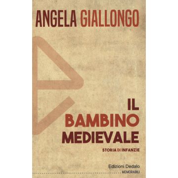 Il bambino medievale. Storia di infanzie