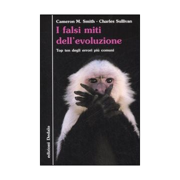 I falsi miti dell'evoluzione. Top ten degli errori più comuni