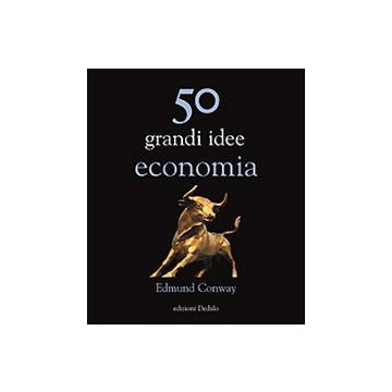 Cinquanta grandi idee di economia
