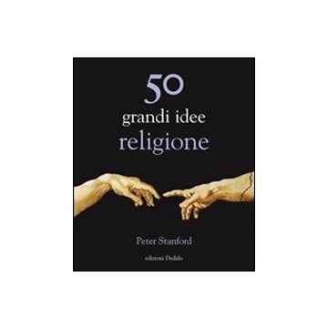Cinquanta grandi idee. Religione