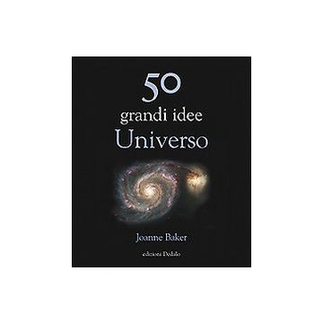 50 grandi idee. Universo