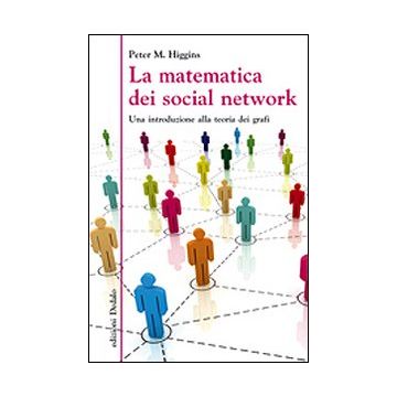 La matematica dei social network. Una introduzione alla teoria dei grafi