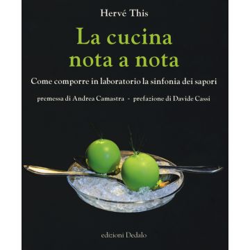 La cucina nota a nota. Come comporre in laboratorio la sinfonia dei sapori