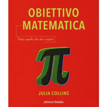 Obiettivo matematica. Tutto quello che devi sapere