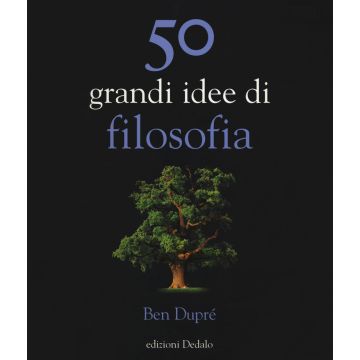 50 grandi idee di filosofia. Nuova ediz.