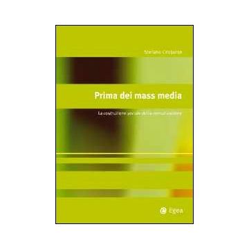 Prima dei mass media. La costruzione sociale della comunicazione