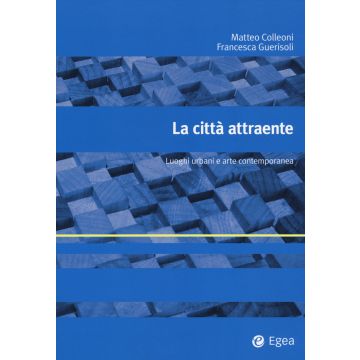 La città attraente. Luoghi urbani e arte contemporanea