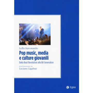 Pop music, media e culture giovanili. Dalla beat revolution alla bit generation