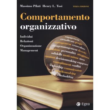 Comportamento organizzativo. Individui, relazioni, organizzazione, management