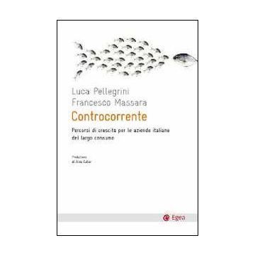 Controcorrente. Percorsi di crescita per le aziende italiane del largoconsumo