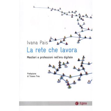 La rete che lavora. Mestieri e professioni nell'era digitale